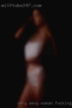very sexy woman fucking me